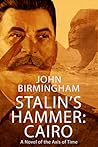 Stalin's Hammer: Cairo (Axis of Time, #5)