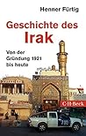 Geschichte des Irak: Von der Gründung 1921 bis heute (Beck Paperback 1535) (German Edition) Geschichte des Irak: Von der Gründung 1921 bis heute (Beck Paperback 1535) (German Edition)