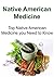 Native American Medicine: Top Native American Medicine You Need to Know: (Natural Remedies, Herbal Remedies, Herbs)