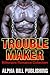 Trouble Maker