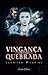 Vingança Quebrada