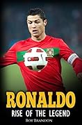 Ronaldo: Rise Of The Legend. The incredible story of one of the best soccer players in the world.