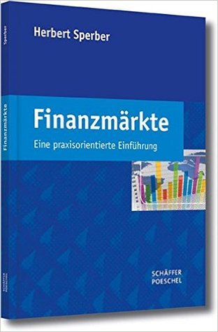Finanzmärkte: Eine praxisorientierte Einführung