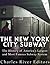 The New York City Subway: The History of America’s Largest and Most Famous Subway System