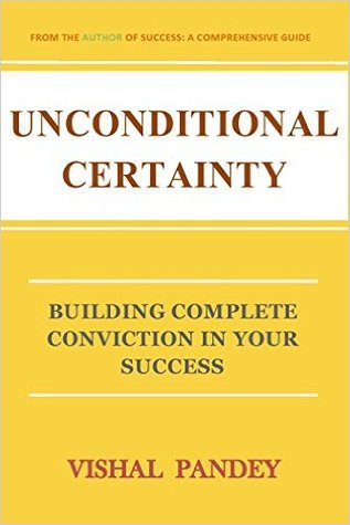 Unconditional Certainty: Building Complete Conviction in Your Success