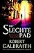 Het slechte pad by Robert Galbraith