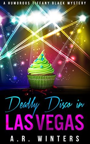 Deadly Disco in Las Vegas (Tiffany Black Mysteries, #6)