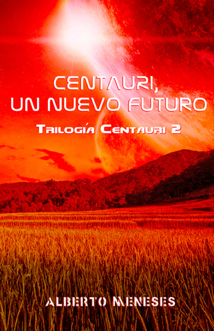 Centauri, un nuevo futuro (Trilogía Centauri 2)