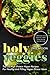 Holy Veggies: Top 25 High Protein Vegan Recipes For Healthy and Filling Vegan Dinner Ideas