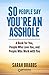 So People Say You're An Asshole: A Book for You, People Who Love You, and People Who Work with You