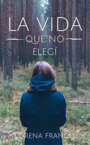 La vida que no elegí (Kindle Edition)