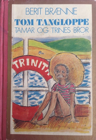 Tom Tangloppe. Tamar og Trines bror
