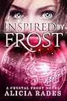 Inspired by Frost by Alicia Rades