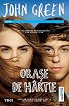 Oraşe de hârtie by John Green