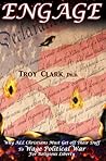 Engage: Why All Christians Must Wage Political War For Religious Liberty Engage: Why All Christians Must Wage Political War For Religious Liberty