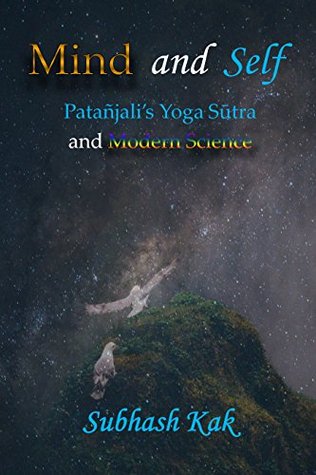 Mind and Self: Patanjali’s Yoga Sutra and Modern Science