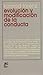 Evolucion y modificacion de la conducta (Spanish Edition)