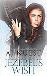 Jezebel's Wish by A.J. Nuest