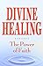 Divine healing: The power o...