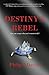 Destiny's Rebel