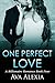 Romance: One Perfect Love Book Four: A Billionaire Romance (Contemporary New Adult Romance)