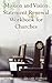 Mission and Vision Statement Renewal Workbook for Churches