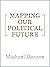 Mapping Our Political Future