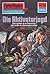 Perry Rhodan 793: Die Aktivatorjagd: Perry Rhodan-Zyklus "Aphilie" (Perry Rhodan-Erstauflage) (German Edition)