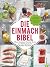 Die Einmach-Bibel: Obst, Gemüse, Fleisch, Fisch und Milchprodukte haltbar machen