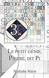 Le petit génie, Pierre, dit Pi by Nathalie Marie