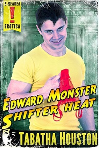 Edward Monster: Shifter Heat