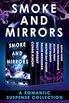 Smoke and Mirrors: A Romantic Suspense Collection