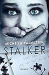 Stalker by Michella Rasmussen