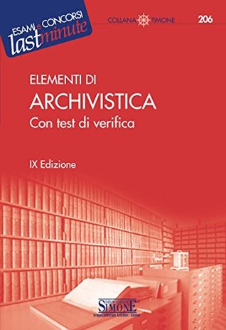 Elementi di Archivistica: Con test di verifica (Il timone Vol. 206) (Italian Edition)