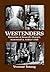 Westenders: Memories of Benwell, Elswick, Scotswood and Arthur's Hill