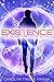 Existence (The Quantum Faith Effect Book 1)