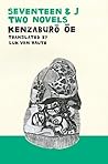 Seventeen & J by Kenzaburō Ōe