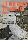 Die Deutschen Vor Moskau 1941/42 Die Deutschen Vor Moskau 1941/42