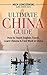 Ultimate China Guide: How to Teach English, Travel, Learn Chinese & Find Work in China: The Ultimate Jobs in China, Teach English in China, Relocate to China, Move to China and China Travel Guide