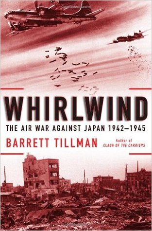 Whirlwind: The Air War Against Japan, 1942-1945 (Hardcover)