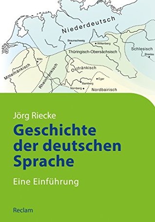 Geschichte der deutschen Sprache. Eine Einführung: Riecke, Jörg (Reclams Studienbuch Germanistik) (German Edition)