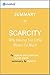 Scarcity: Summary of the Key Ideas - Original Book by Sendhil Mullainathan, Eldar Shafir: Why Having Too Little Means So Much