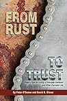 From Rust to Trust: Peter's Tips for Living a Principle-Centered and Other-Focused Life From Rust to Trust: Peter's Tips for Living a Principle-Centered and Other-Focused Life