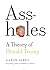 Assholes: A Theory of Donald Trump