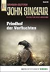 John Sinclair Sonder-Edition 23: Friedhof der Verfluchten (German Edition) John Sinclair Sonder-Edition 23: Friedhof der Verfluchten (German Edition)