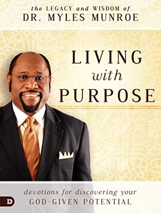 Living with Purpose: Devotions for Discovering Your God-Given Potential (Kindle Edition)