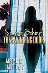 Secrets Behind the Swinging Door: Book 1 of Series (Love Loyalty and Sex) Secrets Behind the Swinging Door: Book 1 of Series (Love Loyalty and Sex)