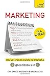 Marketing in 4 Weeks: The Complete Guide to Success: Teach Yourself