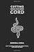 Cutting the Cord by Marcella Kroll