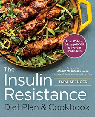 The Insulin Resistance Diet Plan & Cookbook: Lose Weight, Manage PCOS, and Prevent Prediabetes (Kindle Edition)